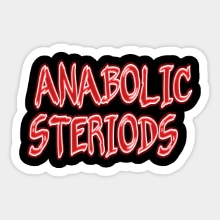 Legalize Anabolic Steriods   Premium Sticker